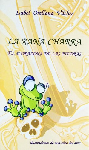 La rana charra: el corazon de las piedras