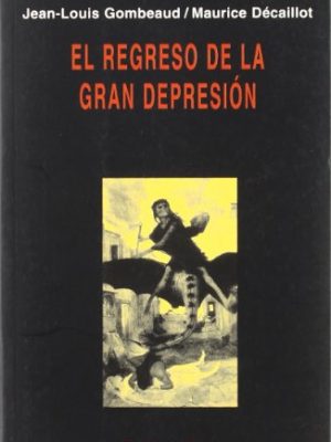 El regreso de la gran depresión (ensayo) (spanish edition)
