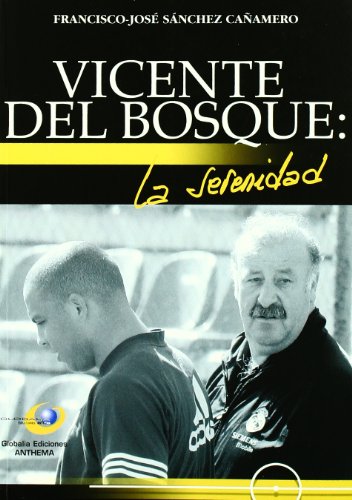 Vicente del bosque: la serenidad