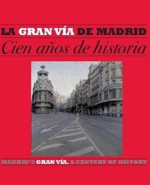 9788495242655_la-gran-via-de-madrid-cien-anos-de-historia_front-1.jpg La gran via de madrid: cien anos de historia