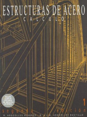 Estructuras de acero : cálculo, norma básica y eurocódigo vol. i