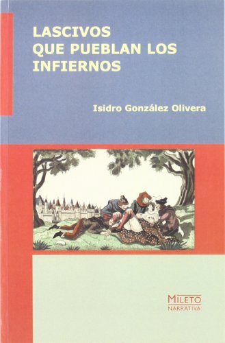 Lascivos que pueblan los infiernos (spanish edition)