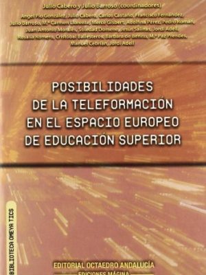 Posibilidades de la teleformación en el espacio europeo de educación superior (biblioteca omeya tics) (spanish edition)