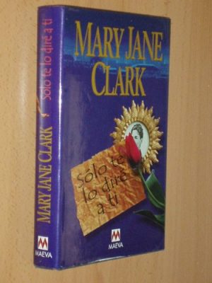 Solo te lo dire a ti/ i will only tell you (grandes novelas) (spanish edition)