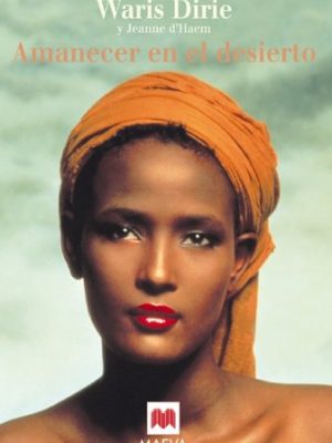 Amanecer en el desierto (memorias) (spanish edition)