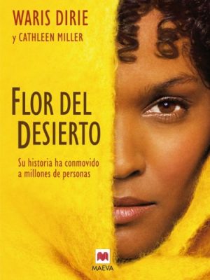 Flor del desierto (memorias) (spanish edition)