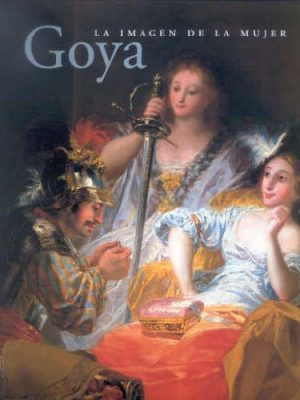 Goya, la imagen de la mujer (cat. exposicion) (r)