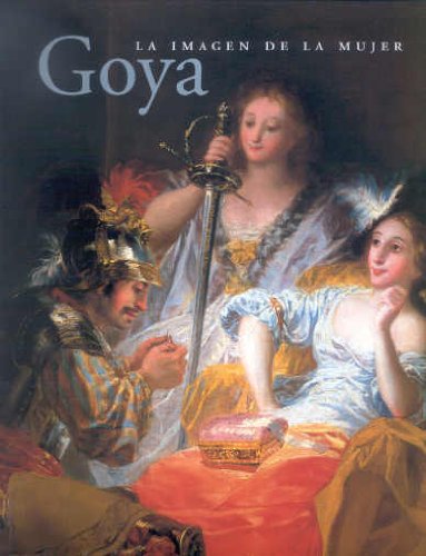 Goya, la imagen de la mujer (cat. exposicion) (r)