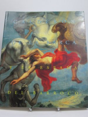 Calderón de la barca y la españa del barroco