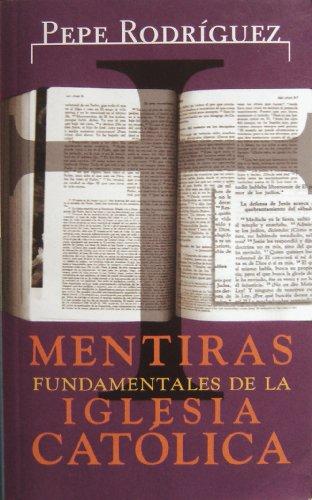 9788495501448_mentiras-fundamentales-de-la-iglesia-catolica-spanish-edition_front-1.jpg Mentiras fundamentales de la iglesia catolica (spanish edition)