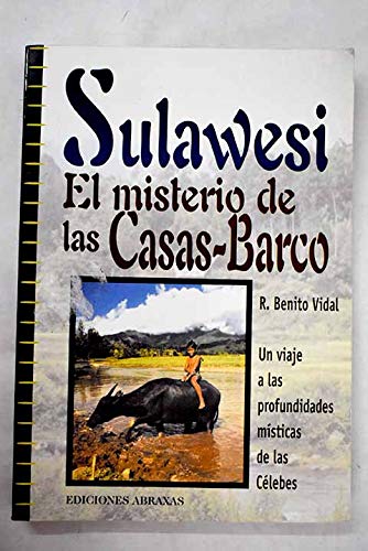 Sulawesi, el misterio de las casas-barco (coleccion primera edicion) (spanish edition)