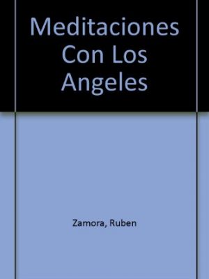 Meditaciones con los angeles (spanish edition)