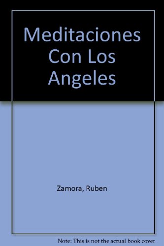 Meditaciones con los angeles (spanish edition)