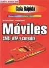 9788495585073_moviles-sms-wap-y-compania_front-1.jpg Móviles, sms, wap y compañía