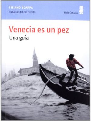 Venecia es un pez: una guía (paisajes narrados) (spanish edition)