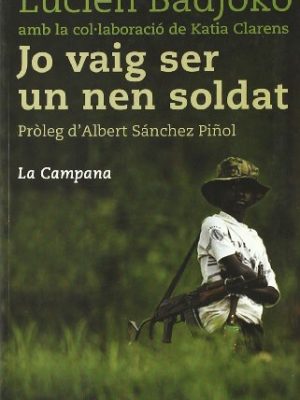 9788495616814_jo-vaig-ser-un-nen-soldat-tocs-catalan-edition_front-2.jpg Jo vaig ser un nen soldat (tocs) (catalan edition)