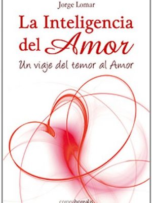 La inteligencia del amor (spanish edition)