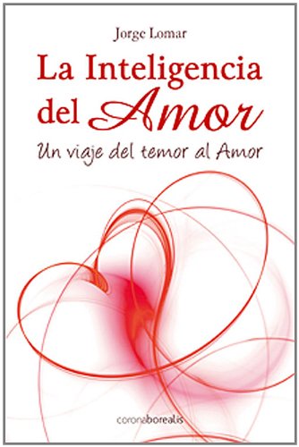 La inteligencia del amor (spanish edition)