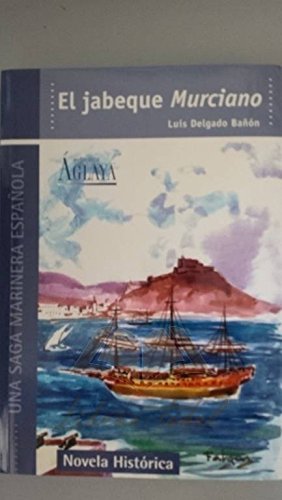 9788495669223_el-jabeque-murciano_front-1.jpg El jabeque murciano