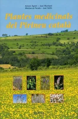Plantes medicinals del pirineu catala. remeis i altres usos de 40 plantes de la cultura popular pirinenca
