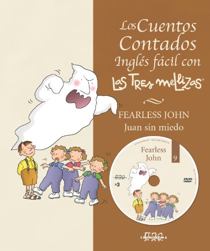 Juan sin miedo (los cuentos contados con las tres mellizas) (spanish edition)