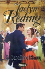 9788495752253_el-caballero-blanco-titania-romantica-historica-spanish-edition_front-2.jpg El caballero blanco (titania romántica-histórica) (spanish edition)