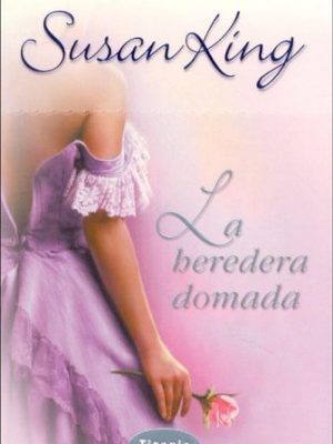9788495752697_la-heredera-domada-titania-romantica-historica-spanish-edition_front-2.jpg La heredera domada (titania romántica-histórica) (spanish edition)