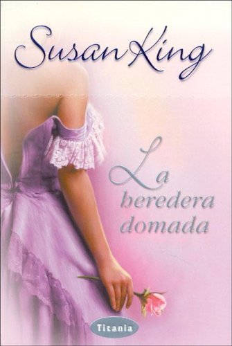 9788495752697_la-heredera-domada-titania-romantica-historica-spanish-edition_front-2.jpg La heredera domada (titania romántica-histórica) (spanish edition)