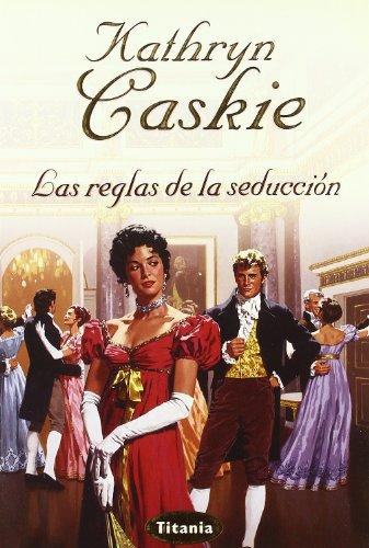 Las reglas de la seducción (titania romántica-histórica) (spanish edition)