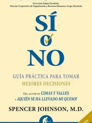 Sí o no. guía práctica para tomar mejores decisiones