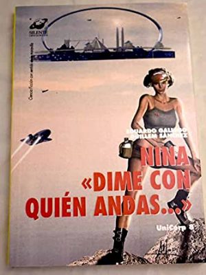 Nina, "dime con quién andas--"