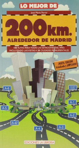 Lo mejor de 200 km. alrededor de madrid (spanish edition)