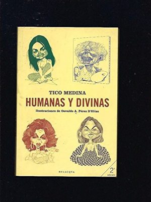 Humanas y divinas [paperback] [jan 01, 2002] medina, tico