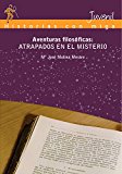 9788495895790_aventuras-filosoficas-atrapados-en-el-misterio-etica-novelada-o-novela-etica-historias-con-miga-_front-1.jpg Aventuras filosóficas: atrapados en el misterio: ética novelada o novela ética (historias con miga) (spanish edition)