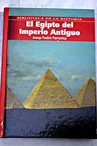 El egipto del imperio antiguo [hardcover] [jan 01, 2005] josep padró parcerisa