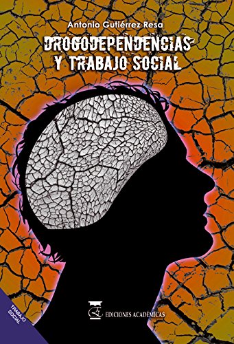 Drogodependencias y trabajo social. (spanish edition)
