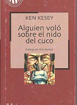 Alguien voló sobre el nido del cuco. novela. prólogo de félix romeo.