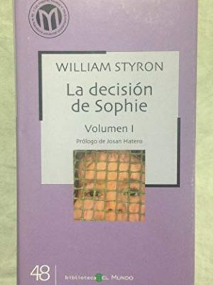 La decisión de sophie. volumen i
