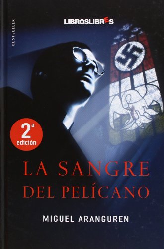 La sangre del pelícano, 3rd edition (spanish edition)