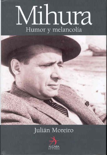 9788496107182_miguel-mihura-humor-y-melancolia-spanish-edition_front-1.jpg Miguel mihura, humor y melancolia (spanish edition)