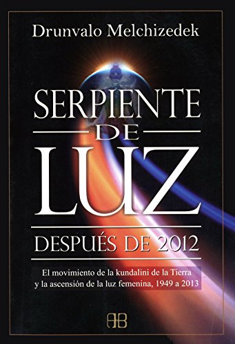 9788496111660_serpiente-de-luz-despues-de-2012-el-movimiento-de-la-kundalini-de-la-tierra-y-la-ascension-de-la-l_front-1.jpg Serpiente de luz. después de 2012: el movimiento de la kundalini de la tierra y la ascensión de la luz femenina, 1949 a 2013 (spanish edition)