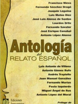 Antología del relato español (colección de narrativa) (spanish edition)