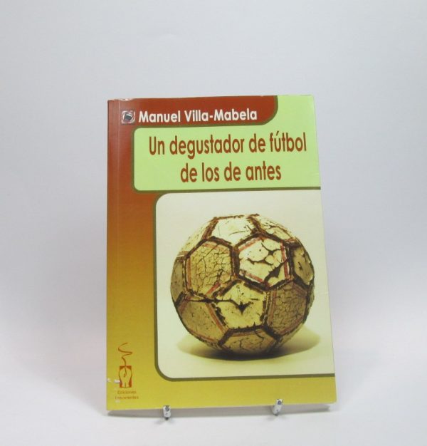 9788496115736_un-degustador-de-futbol-de-los-de-antes_front-3.jpg Un degustador de fĂștbol de los de antes
