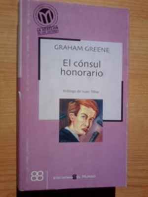 El consul honorario (the honorary consul, spanish edition)