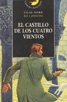 El castillo de los cuatro vientos / the four winds castle (cuentos policiales) (spanish edition)
