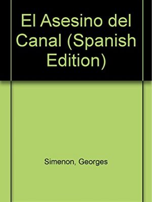 El asesino del canal (spanish edition)