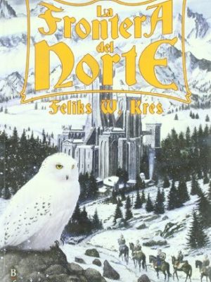 La frontera del norte (bibliópolis fantástica) (spanish edition)