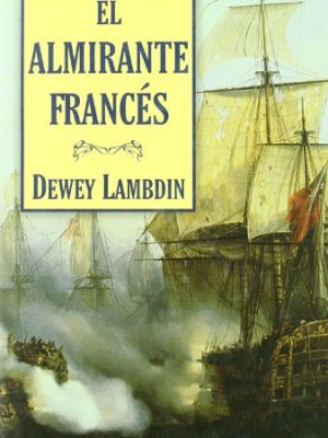 El almirante frances/ the french admiral (spanish edition)