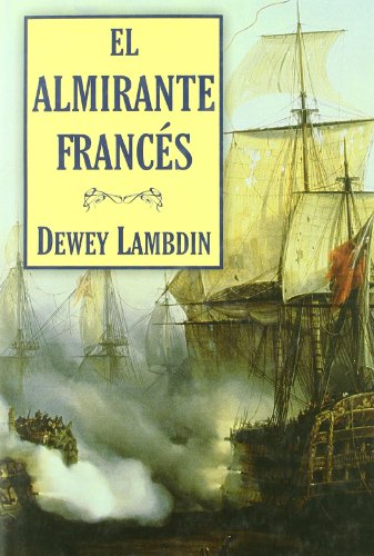 El almirante frances/ the french admiral (spanish edition)