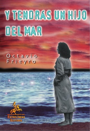 Y tendras un hijo del mar/ and you will have a son of the sea (spanish edition)